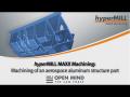 View hyperMILL MAXX Machining: Aerospace aluminum structure part | GROB